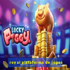 royal plataforma de jogos